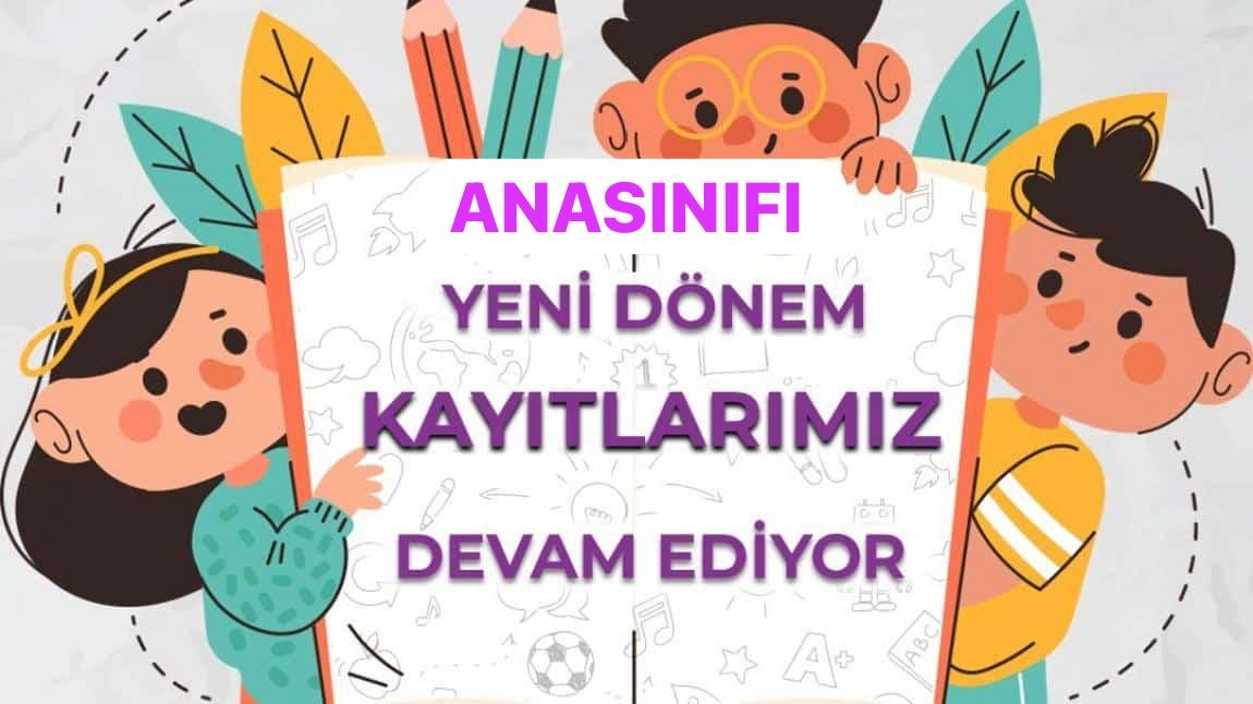 Ödemiş Ortaokulu anasınıfı kayıtlarımız devam ediyor.!